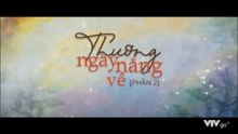 Thương Ngày Nắng Về - Phần 2 - Tập 36