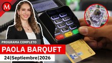 Nueva ley de economía digital reducirá el uso de efectivo | Paola Barquet, 24 de septiembre de 2026