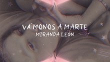 Miranda León - Vámonos A Marte (Visualizer)