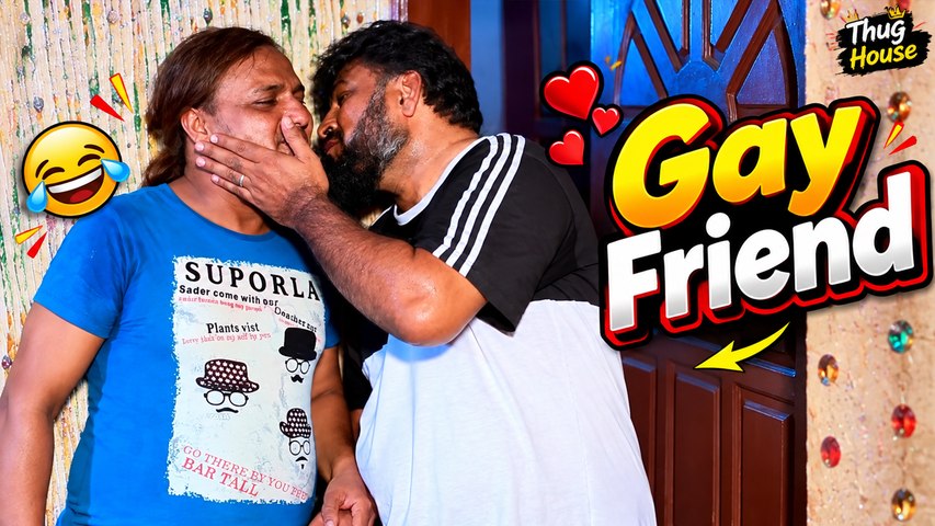 Gay Friend | Thug House | Funny Video