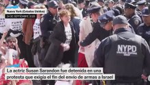 Susan Sarandon es detenida durante una protesta por el envío de armas a Israel