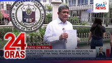 Isa pang petisyon, inihain sa SC laban sa desisyon ng impeachment court na ‘wag ipako sa 16 ang boto para mag-convict | 24 Oras
