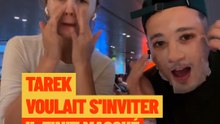 Tarek voulait s’inviter, il finit masqué