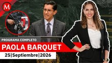 México presume avances en seguridad ante la ONU | Paola Barquet, 25 de septiembre de 2026