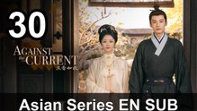Contro la corrente - Episodio 30 ENG SUB | Asian Series IT SUB | Film Completo in Italiano