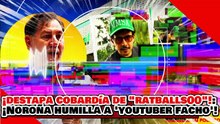 🔥🚨¡DESTAPA LA COBARDÍA DE ratballs00! ¡NOROÑA HUMILLA a YOUTUBER FACHO!