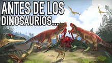 Antes de que los dinosaurios dominaran la Tierra, estos MONSTRUOS lo hacían…