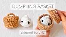 Crochet the Viral Dumpling Basket: Easy No-Sew Tutorial for Beginners