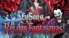 Eu Sou o Rei das Fantasmas! | Série Completa | Short Drama Português