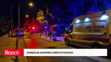 Komşular arasında gürültü kavgası: 1 ölü