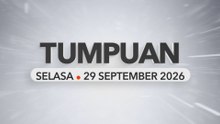Tumpuan Selasa – 29 September 2026
