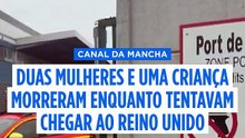 Migração clandestina: duas mulheres e uma criança morrem ao tentar atravessar o Canal da Mancha