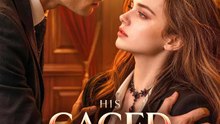 His Caged Love | Komplette Serie | Short Drama Deutsch