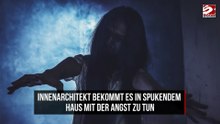 Innenarchitekt bekommt es in spukendem Haus mit der Angst zu tun