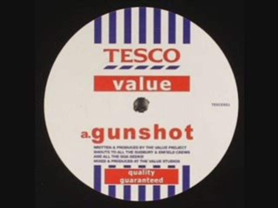 Tesco Value - Gunshot