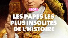 Reportage : Les papes les plus insolites de l'histoire