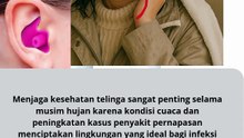 Pentingnya Menjaga Kesehatan Telinga Saat Musim Hujan