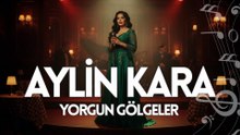 Aylin Kara - Yorgun Gölgeler