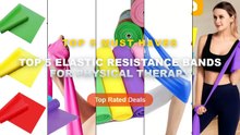 Top 5 Elastic Resistance Bands For Physical Therapy: Top 5 Best Sellers - 1 6pcs Length 150cm Yoga Pilates Stretch Resis...