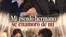 Mi pseudo‑hermano se enamoró de mí | Capítulos 1-25 Sub Español (Short Drama)