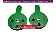 Brake Pads Replacement Parts for KUGOO KIRIN KuKirin G2 Pro Fo... -- Best Buy 2026 | Great Quality!