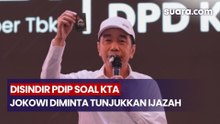 Disindir PDIP Soal KTA, Jokowi Diminta Tunjukkan Ijazah