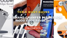 Top 5 Best Top 5 Hand Chamfer Planes For Wood Edge Beveling (Must Have!) - Manual Edge Banding Trimmer Veneer Edge Cutte...