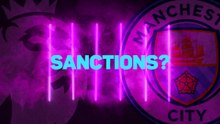 What sanctions are Manchester City now facing?