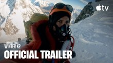 The Last First- Winter K2 — Official Trailer | Apple TV
