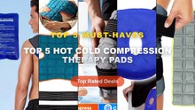Ultimate Guide to the Best Top 5 Hot Cold Compression Therapy Pads - Reusable Large Knee Ice Pack Wrap, Hot & Cold Compr...