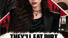 They’ll Eat Dirt When I Strike drama engsub watchfull2026