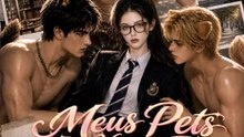 Meus Pets Viraram Homens | Série Completa | Short Drama Português