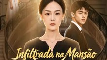 Infiltrada na Mansão para Retomar Meu Lugar | Série Completa | Short Drama Português