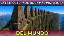 Las 10 estructuras antiguas más misteriosas del mundo
