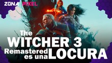 Zona Pixel | El Remastered de The Witcher 3 es una Locura