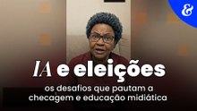 IA e eleições: os desafios que pautam a checagem e educação midiática