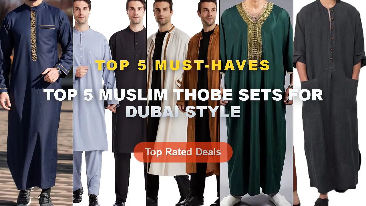 Amazing Top 5 Muslim Thobe Sets For Dubai Style You Need To See ...