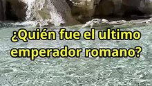 ¿Quién fue el ultimo emperador romano?