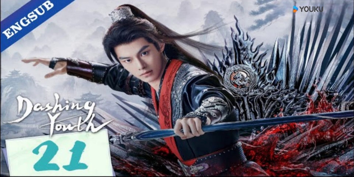 Dashing Youth Ep 21 (Englische Subs) | Ganzer Film Deutsch