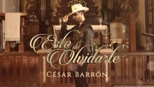 César Barrón - Esto De Olvidarte (LETRA)