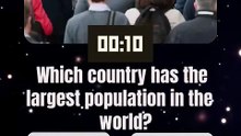 Which country has the largest population in the world