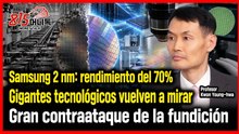 Cómo logró Samsung 70% de rendimiento en 2 nm / Por qué Big Tech mira a Samsung Foundry?