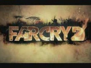 [EXCLU] Far Cry 2 Trailer 15 Août 2008