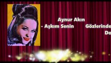 *Aynur Akın ♪♪♪ Aşkım Senin Gözlerinde Doğdu(1963)