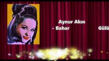 *Aynur Akın  ♪♪♪  Bahar Gülüşlüm