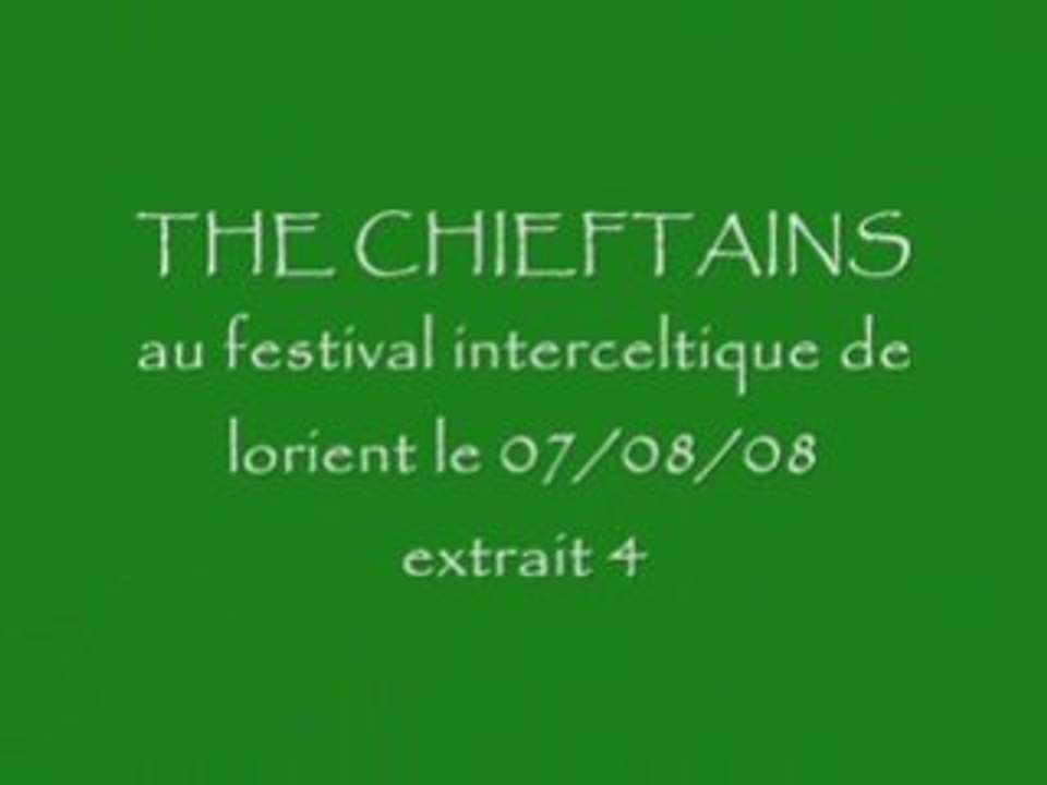 The Chieftains lorient 2008 extrait 4 & fin