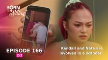 Born To Shine: Kendall and Nate are involved in a scandal! (Episode 166 - Part 2/3)