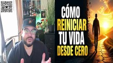 Cómo Reiniciar Tu Vida Desde Cero  El Comienzo de una Nueva Etapa