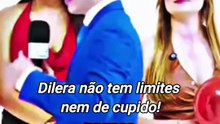 Dilera não tem limites nem de cupido!