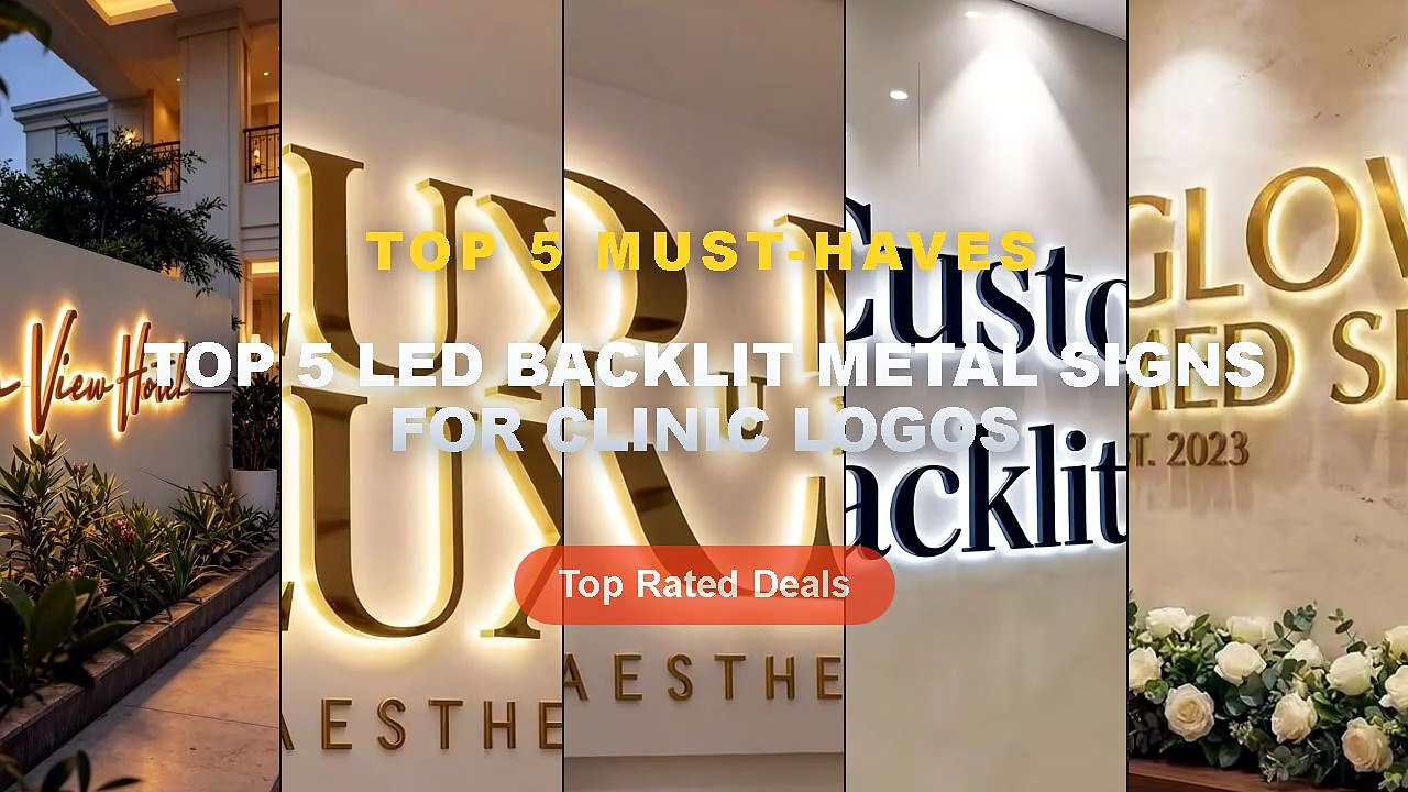 Why Everyone Is Buying Top 5 LED Backlit Metal Signs For Clinic Logos ...
